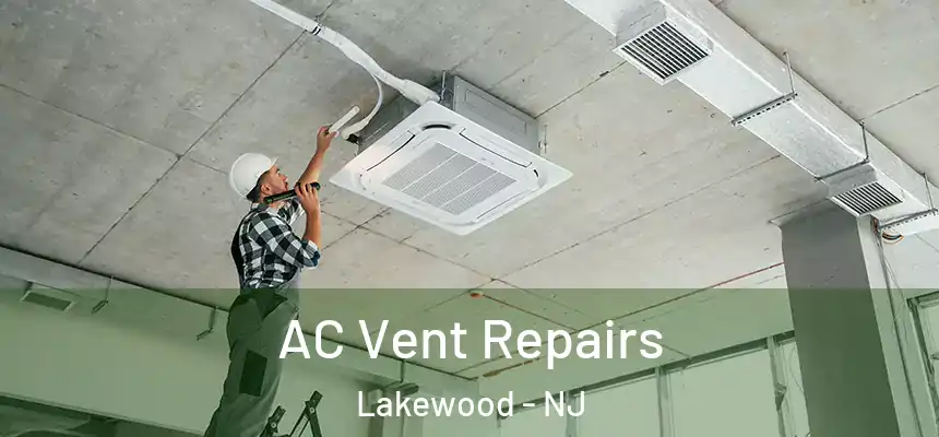  AC Vent Repairs Lakewood - NJ