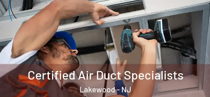  Certified Air Duct Specialists Lakewood - NJ
