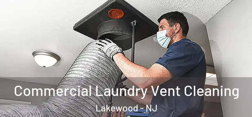  Commercial Laundry Vent Cleaning Lakewood - NJ