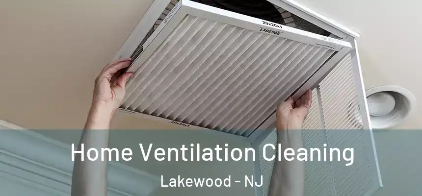  Home Ventilation Cleaning Lakewood - NJ