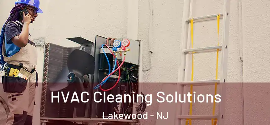  HVAC Cleaning Solutions Lakewood - NJ