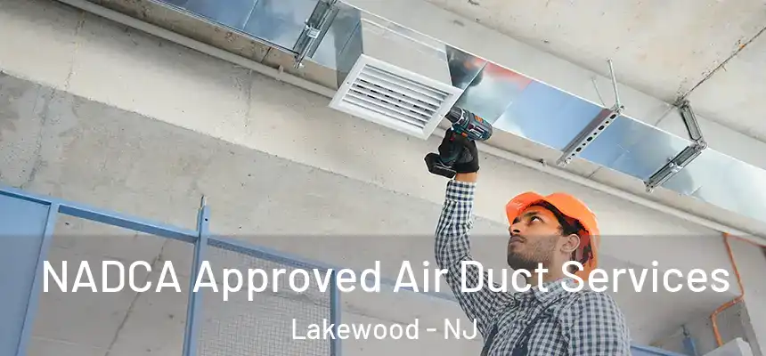  NADCA Approved Air Duct Services Lakewood - NJ